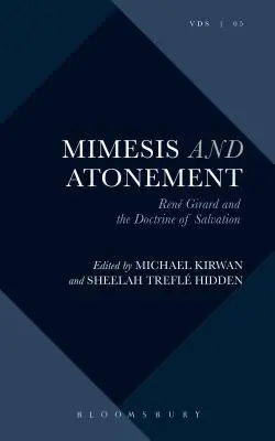 Mimesis und Sühne: Ren Girard und die Lehre von der Erlösung - Mimesis and Atonement: Ren Girard and the Doctrine of Salvation