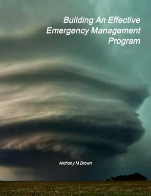 Aufbau eines effektiven Notfallmanagementprogramms - Building An Effective Emergency Management Program