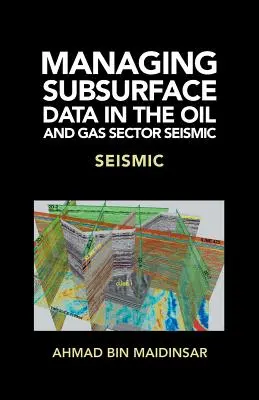 Verwaltung von Untergrunddaten im Öl- und Gassektor Seismik: Seismik - Managing Subsurface Data in the Oil and Gas Sector Seismic: Seismic
