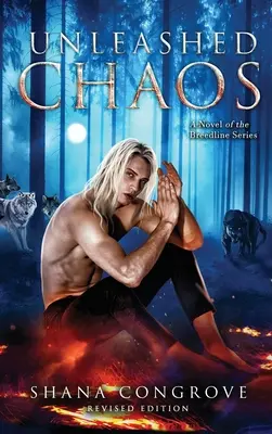 Entfesseltes Chaos / Roman der Breedline-Serie / Überarbeitete Ausgabe: Entfesseltes Chaos/Neuauflage - Unleashed Chaos/A Novel of the Breedline series/Revised Edition: Unleashed Chaos/Revised Edition