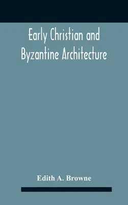 Frühchristliche und byzantinische Architektur - Early Christian And Byzantine Architecture