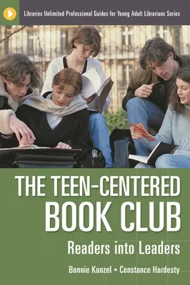Der jugendzentrierte Buchclub: Leser werden zu Führungskräften - The Teen-Centered Book Club: Readers into Leaders