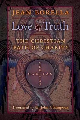 Liebe und Wahrheit: Der christliche Weg der Nächstenliebe - Love and Truth: The Christian Path of Charity