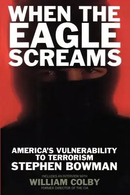 Wenn der Adler schreit: Amerikas Anfälligkeit für Terrorismus - When the Eagle Screams: America's Vulnerability to Terrorism