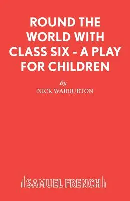 Mit der sechsten Klasse um die Welt - Ein Theaterstück für Kinder - Round the World with Class Six - A play for children