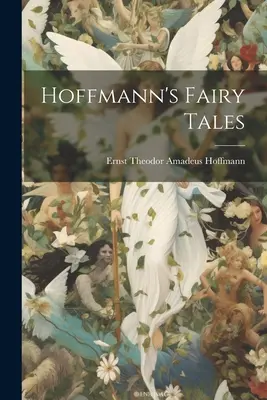 Hoffmanns Märchen - Hoffmann's Fairy Tales