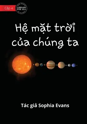 Unser Sonnensystem - Hệ mặt trời của chng ta - Our Solar System - Hệ mặt trời của chng ta