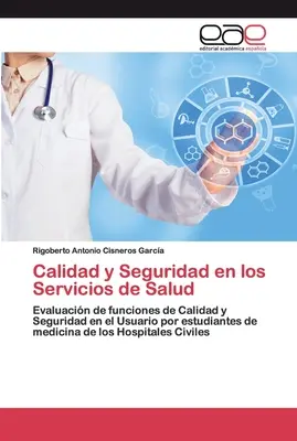 Qualität und Sicherheit in der Gesundheitsfürsorge (Calidad y Seguridad en los Servicios de Salud) - Calidad y Seguridad en los Servicios de Salud
