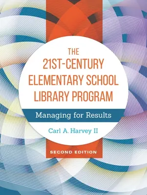 Das Grundschulbibliotheksprogramm des 21. Jahrhunderts: Ergebnisorientiertes Management - The 21st-Century Elementary School Library Program: Managing For Results