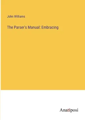 Das Handbuch des Parsers: Umarmung - The Parser's Manual: Embracing