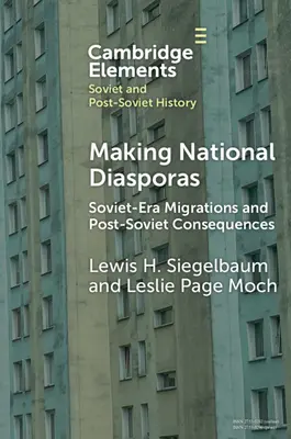 Die Entstehung nationaler Diasporas: Migrationen in der Sowjetzeit und die Folgen für die Zeit nach der Sowjetunion - Making National Diasporas: Soviet-Era Migrations and Post-Soviet Consequences