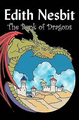 Das Buch der Drachen von Edith Nesbit, Belletristik, Phantasie & Magie - The Book of Dragons by Edith Nesbit, Fiction, Fantasy & Magic