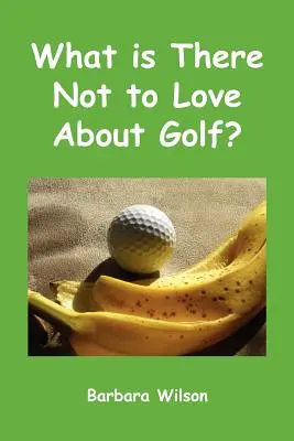 Was kann man an Golf nicht lieben? - What Is There Not to Love about Golf?