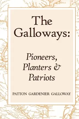 Die Galloways: Pioniere, Pflanzer und Patrioten - The Galloways: Pioneers, Planters and Patriots