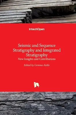Seismische und sequenzielle Stratigraphie und integrierte Stratigraphie: Neue Einsichten und Beiträge - Seismic and Sequence Stratigraphy and Integrated Stratigraphy: New Insights and Contributions