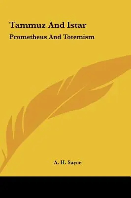 Tammuz und Istar: Prometheus und Totemismus - Tammuz And Istar: Prometheus And Totemism
