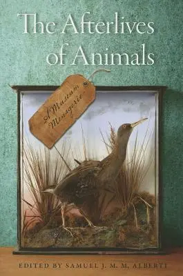 Das Nachleben der Tiere: Eine Museumsmenagerie - The Afterlives of Animals: A Museum Menagerie