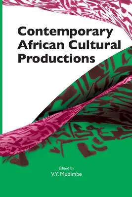 Zeitgenössische afrikanische Kulturproduktionen - Contemporary African Cultural Productions