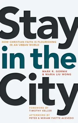 Bleib in der Stadt: Wie der christliche Glaube in einer urbanen Welt gedeiht - Stay in the City: How Christian Faith Is Flourishing in an Urban World