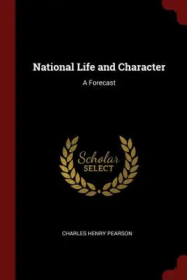 Nationales Leben und Charakter: Eine Vorhersage - National Life and Character: A Forecast