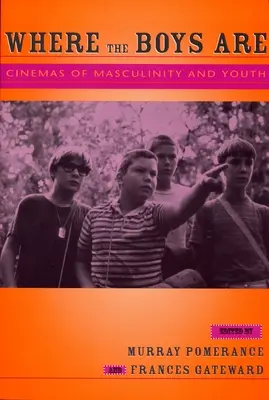 Wo die Jungs sind: Kinos der Männlichkeit und Jugend - Where the Boys Are: Cinemas of Masculinity and Youth