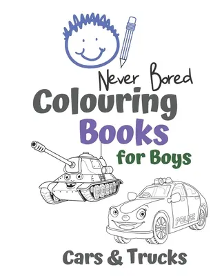 Niemals gelangweilte Malbücher für Jungen Cars & Trucks: Awesome Cool Cars And Vehicles: Coole Autos, Trucks, Fahrräder und Fahrzeuge Malbuch für Jungen im Alter von - Never Bored Colouring Books for Boys Cars & Trucks: Awesome Cool Cars And Vehicles: Cool Cars, Trucks, Bikes and Vehicles Colouring Book For Boys Aged