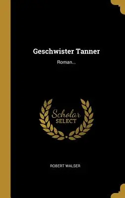 Geschwister Tanner: Roman...