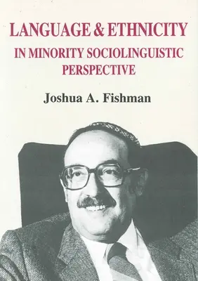Sprache und Ethnizität in soziolinguistischer Perspektive von Minderheiten - Language & Ethnicity in Minority Sociolinguistic Perspective