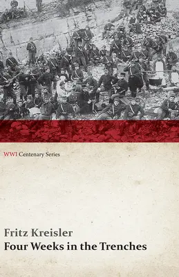 Vier Wochen in den Schützengräben: Die Kriegsgeschichte eines Geigers (Wwi Centenary Series) - Four Weeks in the Trenches: The War Story of a Violinist (Wwi Centenary Series)