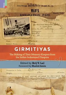Girmitiyas: Die Entstehung ihrer Gedächtnisbewahrer in der indischen Diaspora - Girmitiyas: The Making of their Memory-keepers from Indian Indentured Diaspora