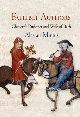 Fallible Authors: Chaucers Pardoner und die Frau von Bath - Fallible Authors: Chaucer's Pardoner and Wife of Bath