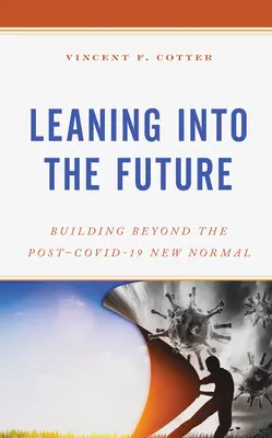 Sich in die Zukunft lehnen: Bauen jenseits der Post-Covid-19-Normalität - Leaning Into the Future: Building Beyond the Post-Covid-19 New Normal
