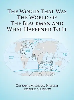 Die Welt, die die Welt des Schwarzhändlers war, und was aus ihr geworden ist - The World That Was The World Of The Blackman And What Happened To It