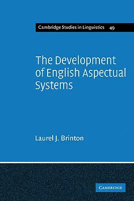 Die Entwicklung der englischen Aspektsysteme: Aspektualisierer und postverbale Partikel - The Development of English Aspectual Systems: Aspectualizers and Post-Verbal Particles