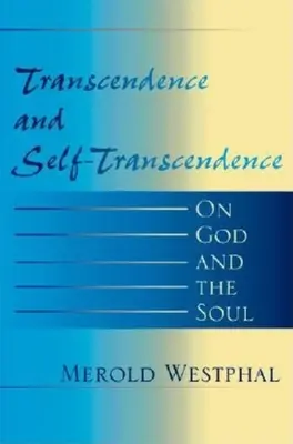 Transzendenz und Selbst-Transzendenz: Über Gott und die Seele - Transcendence and Self-Transcendence: On God and the Soul