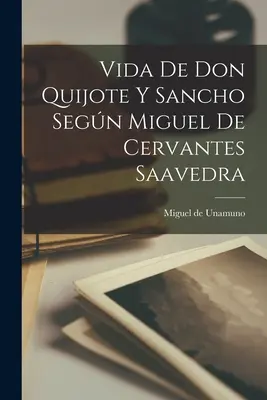 Das Leben von Don Quijote und Sancho segn Miguel de Cervantes Saavedra - Vida de Don Quijote y Sancho segn Miguel de Cervantes Saavedra