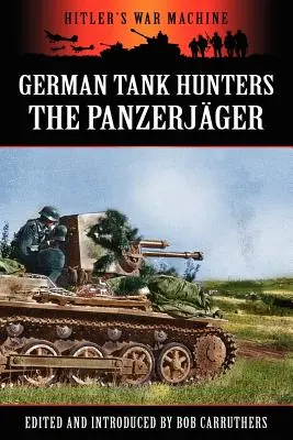 Deutsche Panzerjäger - Der Panzerjäger - German Tank Hunters - The Panzerjger