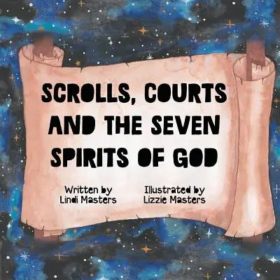 Schriftrollen, Gerichte und die sieben Geister Gottes - Scrolls, courts and the seven spirits of God