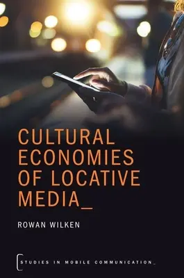 Kulturelle Ökonomien der lokalen Medien - Cultural Economies of Locative Media