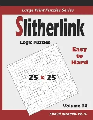 Slitherlink Logikpuzzles: 100 leichte bis schwere (25x25): : Halten Sie Ihr Gehirn jung - Slitherlink Logic Puzzles: 100 Easy to Hard (25x25): : Keep Your Brain Young