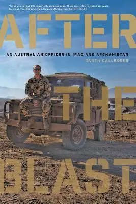 Nach der Explosion: Ein australischer Offizier im Irak und in Afghanistan - After the Blast: An Australian Officer in Iraq and Afghanistan