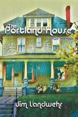 Das Portland-Haus: Memoiren aus den 70ern - The Portland House: A '70s Memoir