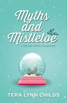 Mythen und Mistelzweige: Eine Sammlung von Weihnachtsgeschichten - Myths and Mistletoe: A Holiday Story Collection