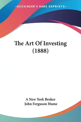 Die Kunst des Investierens (1888) - The Art Of Investing (1888)