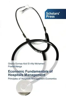 Wirtschaftliche Grundlagen des Krankenhausmanagements - Economic Fundamentals of Hospitals Management
