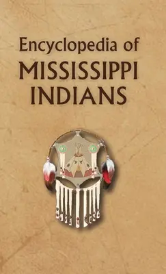 Enzyklopädie der Mississippi-Indianer - Encyclopedia of Mississippi Indians
