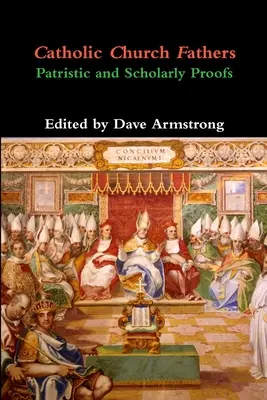 Katholische Kirchenväter: Patristische und wissenschaftliche Beweise - Catholic Church Fathers: Patristic and Scholarly Proofs