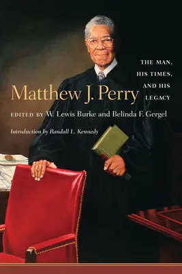 Matthew J. Perry: Der Mann, seine Zeit und sein Vermächtnis - Matthew J. Perry: The Man, His Times, and His Legacy