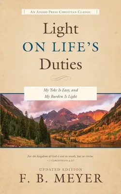 Licht auf die Pflichten des Lebens: Mein Joch ist sanft, und meine Last ist leicht - Light on Life's Duties: My Yoke Is Easy, and My Burden Is Light