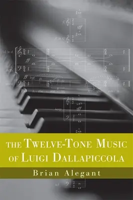 Die Zwölftonmusik von Luigi Dallapiccola - The Twelve-Tone Music of Luigi Dallapiccola